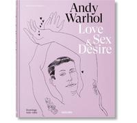 Andy Warhol. Love, Sex, and Desire. Drawings 1950-1962