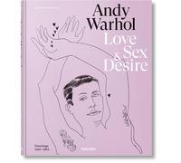 Andy Warhol. Love, Sex, and Desire. Drawings 1950-1962 | Hardback