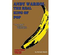 Andy Warhol; The Real King of Pop: Gold Edition