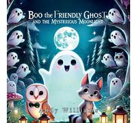 Andy Williams Boo the Friendly Ghost & the Mysterious Moonlight Paperback Book Andy Williams Multicolor