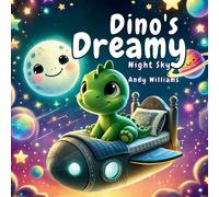 Andy Williams Dino's Dreamy Night Sky Paperback Book Andy Williams Multicolor