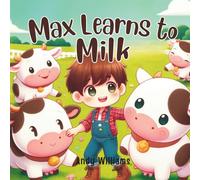 Andy Williams Max Learns to Milk Paperback Book Andy Williams Multicolor