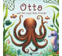 Andy Williams Otto & the Loyal Reef Friends Paperback Book Andy Williams Multicolor