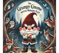 Andy Williams The Grumpy Gnome & the Midnight Feast Paperback Book Andy Williams Multicolor
