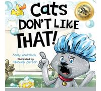 Andy Wortlock Cats Don't Like That : A Hilarious Children's Book For Kids Ages Andy Wortlock Multicolor