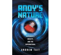 Andy's Nature: Asperger's, Obesity and the Supernatural