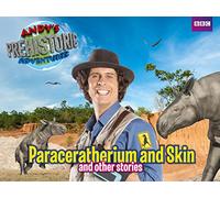 Andy's Prehistoric Adventures: Paraceratherium and Skin and Other Stories