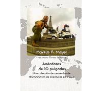 Anecdotas de 10 Pulgadas: Una colección de recuerdos de 150.000 km de aventuras en Vespa