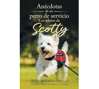 Anécdotas de un Perro de Servicio: Relatos de Scotty