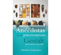 Anécdotas de un psicoterapeuta Gestalt: Sobre la alfombra y entre cojines