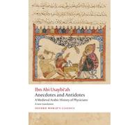Anecdotes and Antidotes : A Medieval Arabic History of Physicians