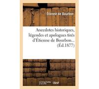 Anecdotes historiques, légendes et apologues tirés d'Étienne de Bourbon (Éd.1877) (Religion)
