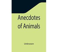 Anecdotes of Animals