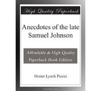 Anecdotes of the late Samuel Johnson