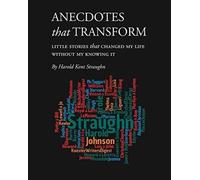 Anecdotes that Transform (PDF download) : Little Stories that Changed My Life Without My Knowing It