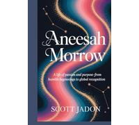 Aneesah Morrow: A Life of Passion and Purpose-From Humble Beginnings to Global Recognition