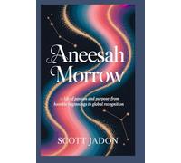 Aneesah Morrow: A Life of Passion and Purpose-From Humble Beginnings to Global Recognition