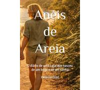 Anéis de Areia: O diário de uma casa que nasceu de um beijo e de um sonho