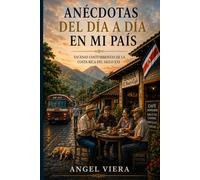 ANÉLDOTAS DEL DIA A DIA EN MI PAIS: Escenas Costumbristas de la Costa Rica del Siglo XXI