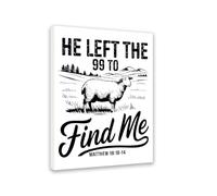 Anellyee 11.5in×15in Religious Quote Decorative Wall Art Featuring “He Left The 99 To Find Me” from Matthew. Ideal for home, church decor. Inspirational, unique black - white design, adds spiritual