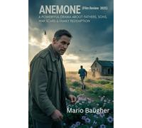 Anemone Film Review (2025): A Powerful Drama About Fathers, Sons, War Scars & Family Redemption