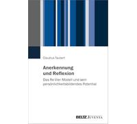 Anerkennung und Reflexion: Das Re-Vier-Modell und sein persönlichkeitsbildendes Potential