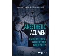 Anesthesia Acumen: A Guide to Clinical Excellence and Patient Safety