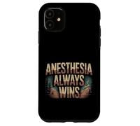 Anesthesia Always Wins Anesthesiologist Jokes - Case for iPhone 11