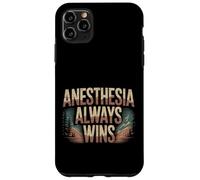 Anesthesia Always Wins Anesthesiologist Jokes - Case for iPhone 11 Pro Max