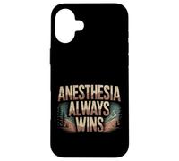 Anesthesia Always Wins Anesthesiologist Jokes - Case for iPhone 16 Plus