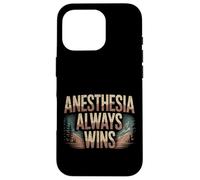 Anesthesia Always Wins Anesthesiologist Jokes - Case for iPhone 16 Pro
