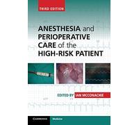 Anesthesia and Perioperative Care of the High-Risk Patient