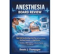 Anesthesia Board Review: High-Yield Anesthesiology Exam Prep with Practice Questions, Oral Board Scenarios, and Rapid Review for Residents, CRNA ... Preparing for Certification (medical books)
