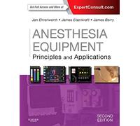 Anesthesia Equipment: Principles and Applications (Expert Consult: Online and Print)