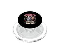 Anesthesia Mom Always on Call Anesthesiologist CRNA PopSockets PopGrip for MagSafe