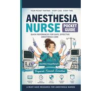 Anesthesia Nurse's Pocket Guide: Quick Reference Guide for Safe Effective Anesthesia Care (Nursing Made Practical Series)