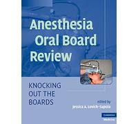 Anesthesia Oral Board Review: Knocking Out The Boards