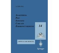 Anesthesia, Pain, Intensive Care and Emergency Medicine - A.P.I.C.E. : Proceeding of the 14th Postgraduate Course in Critical Care Medicine Trieste, Italy - November 16-19, 1999