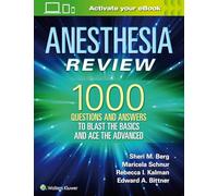 Anesthesia Review: 1000 Questions and Answers to Blast the BASICS and Ace the ADVANCED