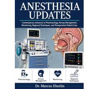 Anesthesia Updates: Contemporary Advances in Pharmacology, Airway Management, Monitoring, Regional Techniques, and Perioperative Patient Care.