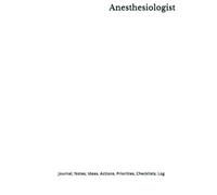 Anesthesiologist: Journal, Notes, Ideas, Actions, Priorities, Checklists, Log | Tool for Daily Goal Setting Tracker | Time Management | Performance Reviews | Project Office Book Gifts for Meetings