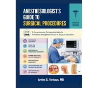 Anesthesiologist’s Guide to Surgical Procedures: A Comprehensive Perioperative Guide to Anesthetic Management Across All Surgical Specialties