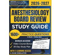 ANESTHESIOLOGY BOARD REVIEW STUDY GUIDE 2026 - 2027: Extended Edition Comprising Detailed Review, 1600+ Verified Questions and Answers and Hours of E-Learning Access to Pass the Exam