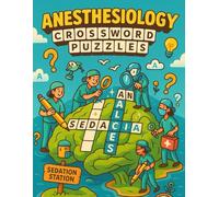Anesthesiology Crossword Puzzles for Health Learners: Learn Sedation, Airway, and OR Terms Through Crosswords - Ideal for Students, CRNAs, and Medical Professionals