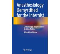 Anesthesiology Demystified for the Internist: Core Concepts in Perioperative Decision-Making