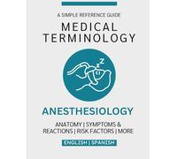 Anesthesiology Medical Terminology Guide (English & Spanish)