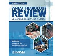 Anesthesiology Review - a Comprehensive Q&a Guide: First Edition