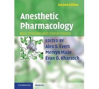 Anesthetic Pharmacology 2 Part Set: Basic Principles and Clinical Practice