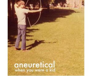 Aneuretical - When You Were a Kid