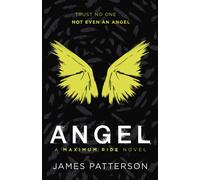 Angel: A Maximum Ride Novel : (Maximum Ride 7)